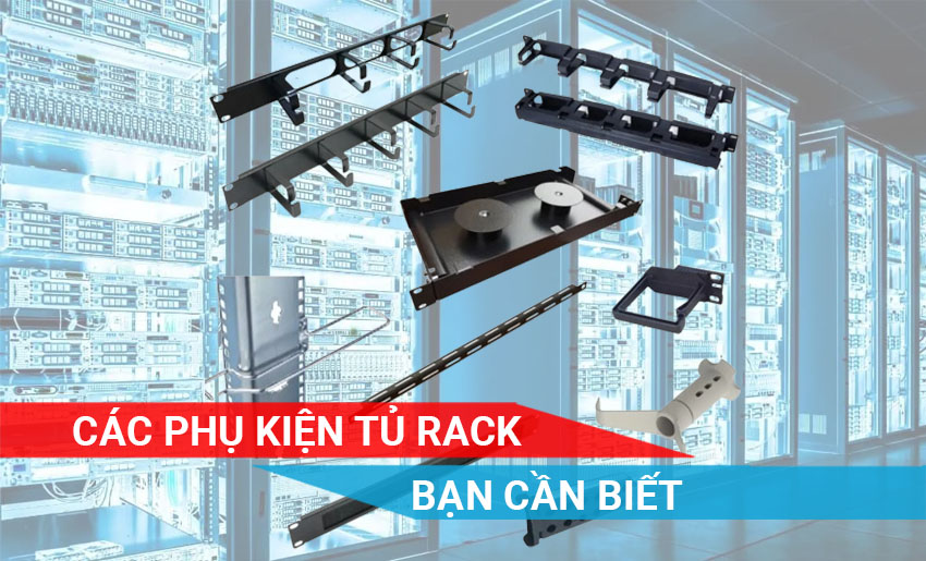 các phụ kiện tủ Rack cần biết